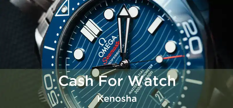 Cash For Watch Kenosha