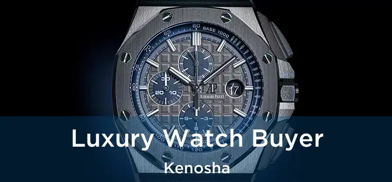 Luxury Watch Buyer Kenosha