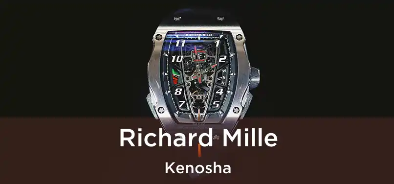 Richard Mille Kenosha