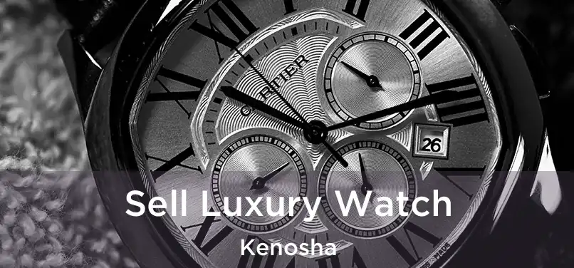 Sell Luxury Watch Kenosha