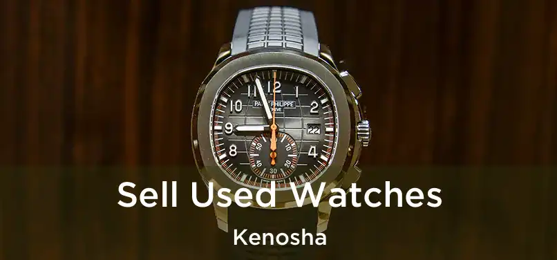 Sell Used Watches Kenosha