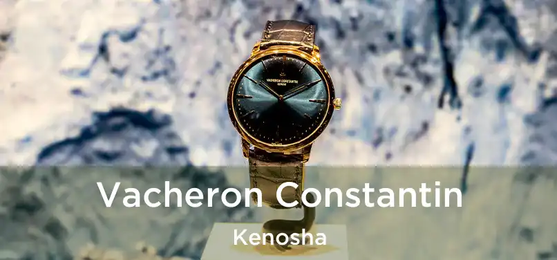 Vacheron Constantin Kenosha