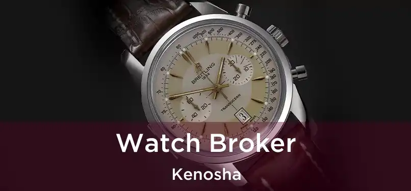 Watch Broker Kenosha