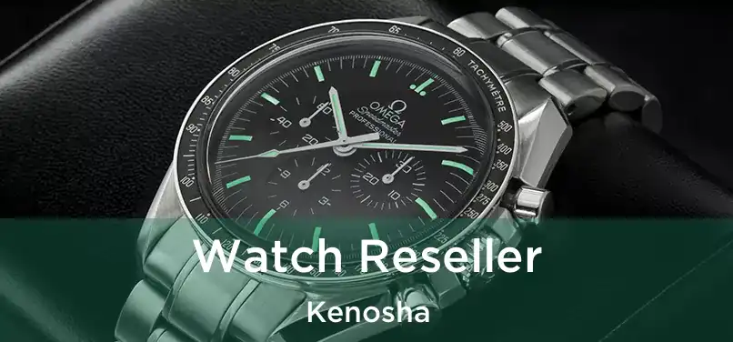 Watch Reseller Kenosha