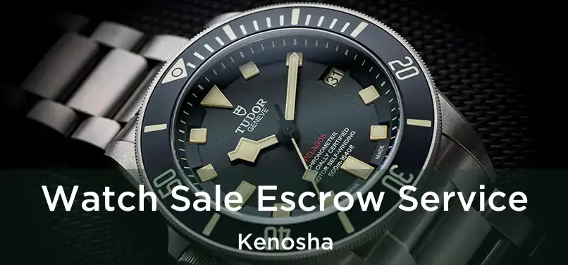 Watch Sale Escrow Service Kenosha