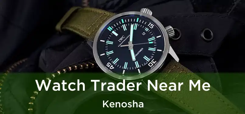 Watch Trader Near Me Kenosha