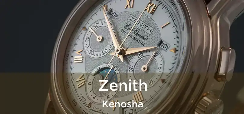 Zenith Kenosha